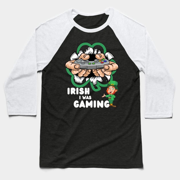 Irish I Was Gaming Baseball T-Shirt by Etopix